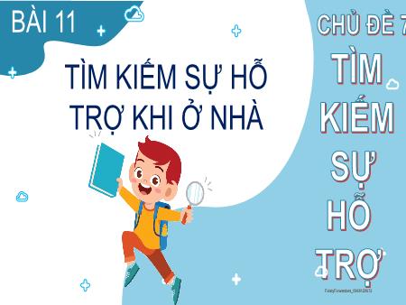 Bài giảng Đạo đức Lớp 2 - Chủ đề 7, Bài 11: Tìm kiếm sự hỗ trợ khi ở nhà