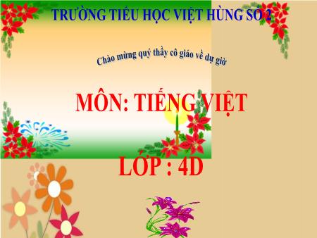 Bài giảng Luyện từ và câu Lớp 4 - Bài: Động từ - Năm học 2022-2023 - Trường tiểu học Việt Hùng số 2
