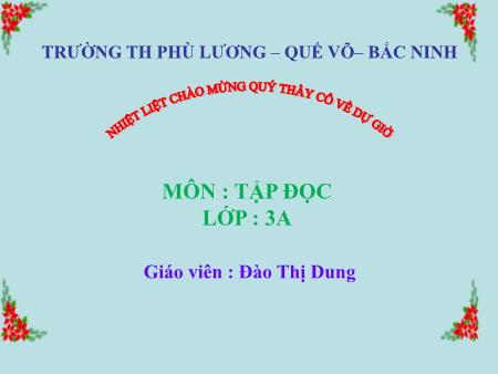 Bài giảng Tập đọc Lớp 3 - Bài: Vẽ quê hương - Năm học 2017-2018 - Đào Thị Dung