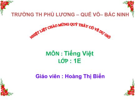 Bài giảng Tiếng Việt Lớp 1 - Bài 11C: Om, ôm, ơm - Năm học 2021-2022 - Hoàng Thị Biển