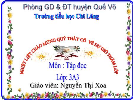 Bài giảng Tiếng Việt Lớp 3 (Phân môn: Tập đọc + Kể chuyện) - Bài: Giọng quê hương - Năm học 2018-2019 - Nguyễn Thị Xoa