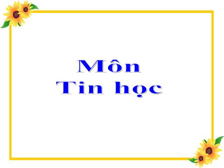 Bài giảng Tin học Lớp 3 - Chủ đề 3, Bài 1: Bước đầu soạn thảo văn bản (Tiết 1)