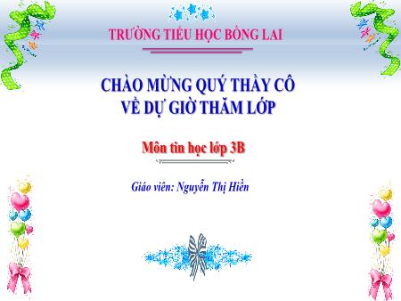 Bài giảng Tin học Lớp 3 - Chủ đề A2, Bài 1: Thông tin và quyết định - Năm học 2023-2024 - Nguyễn Thị Hiền