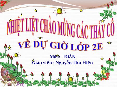 Bài giảng Toán Lớp 2 - Bài: Số tròn chục trừ đi một số - Năm học 2019-2020 - Nguyễn Thu Hiền