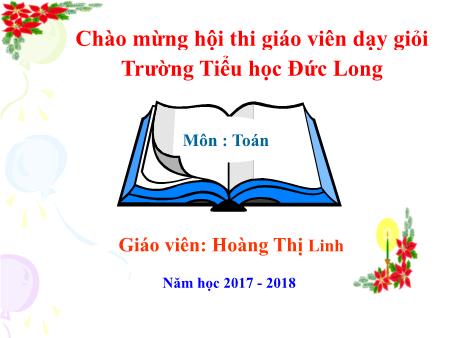 Bài giảng Toán Lớp 2 Sách KNTT - Bài: Thực hành đo độ dài - Năm học 2017-2018 - Hoàng Thị Linh