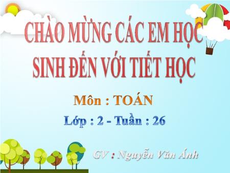 Bài giảng Toán Lớp 2 - Tuần 26, Bài: Chu vi hình tam giác, chu vi hình tứ giác - Năm học 2019-2020 - Nguyễn Văn Ánh