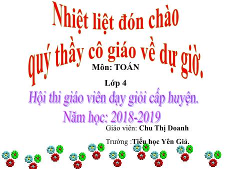 Bài giảng Toán Lớp 3 - Bài 35: Đề-xi-mét vuông - Năm học 2018-2019 - Chu Thị Doanh