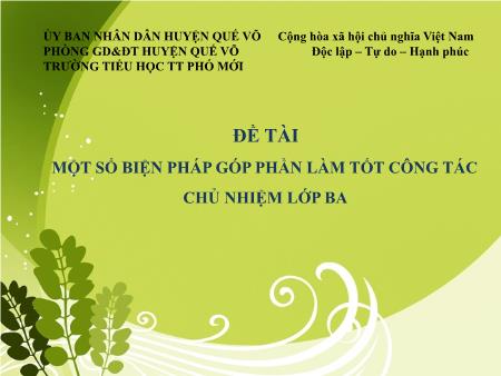 Sáng kiến kinh nghiệm Một số biện pháp góp phần làm tốt công tác chủ nhiệm Lớp ba