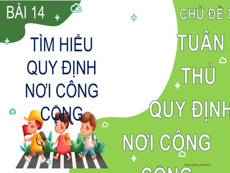 Bài giảng Đạo Đức 2 - Chủ đề 8, Bài 14: Tìm hiểu quy định nơi công cộng
