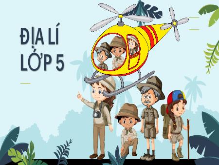 Bài giảng Địa Lí 5 - Tuần 6, Bài 6: Đất và rừng (Trang 79-81)