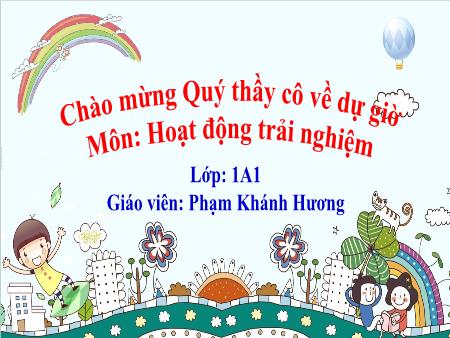 Bài giảng HĐTN 1 - Sinh hoạt theo chủ đề: Chào mừng Ngày Quốc tế Phụ nữ 8/3 (Phạm Khánh Hương)