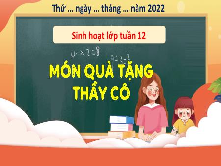 Bài giảng HĐTN 3 (Kết nối tri thức) - Sinh hoạt lớp Tuần 12: Món quà tặng thầy cô
