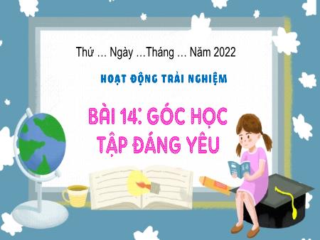 Bài giảng HĐTN 3 (Kết nối tri thức) - Tuần 14, Bài 14: Góc học tập đáng yêu