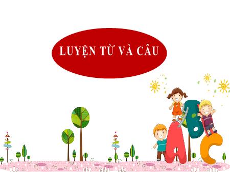 Bài giảng Tiếng Việt 2 (Kết nối tri thức) - Tuần 17, Bài 32: Luyện từ và câu: MRVT về tình cảm gia đình. Dấu phẩy