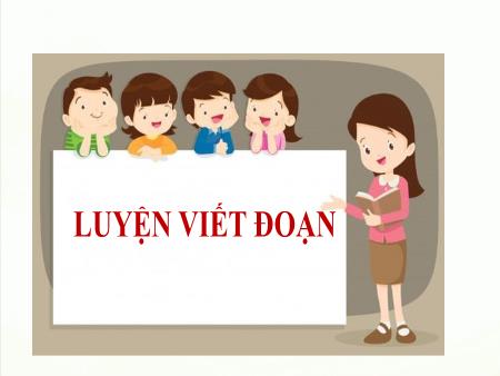 Bài giảng Tiếng Việt 2 (Kết nối tri thức) - Tuần 4, Bài 8: Luyện viết đoạn: Viết đoạn kể về một hoạt động thể thao hoặc trò chơi