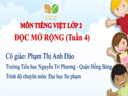 Bài giảng Tiếng Việt 2 (Kết nối tri thức) - Tuần 4, Đọc mở rộng (Phạm Thị Anh Đào)