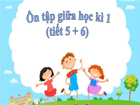 Bài giảng Tiếng Việt 2 (Kết nối tri thức) - Tuần 9, Ôn tập giữa học kì 1 - Luyện từ và câu (Tiết 5+6)