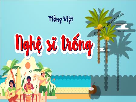 Bài giảng Tiếng Việt 4 - Đọc: Nghệ sĩ trống (Tiết 1+2)