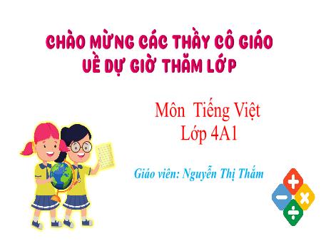Bài giảng Tiếng Việt 4 - Luyện từ và câu: Danh từ (Nguyễn Thị Thắm)
