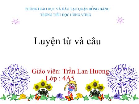 Bài giảng Tiếng Việt 4 - Luyện từ và câu: Danh từ (Trần Lan Hương)