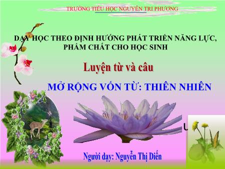 Bài giảng Tiếng Việt 5 - Luyện từ và câu: MRVT về thiên nhiên (Nguyễn Thị Diến)