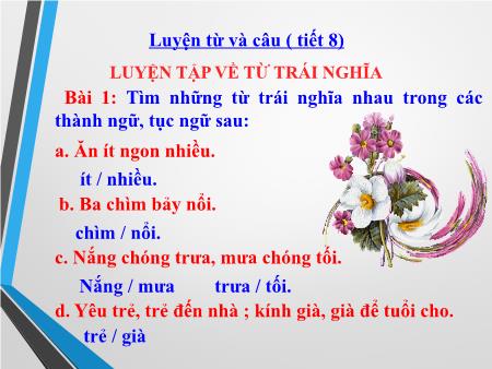 Bài giảng Tiếng Việt 5 - Tuần 4, Tiết 8: Luyện từ và câu: Luyện tập về Từ trái nghĩa