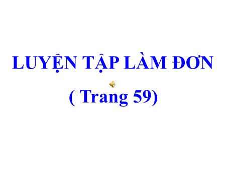 Bài giảng Tiếng Việt 5 - Tuần 6, Luyện tập làm đơn