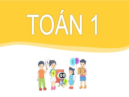Bài giảng Toán 1 - Chủ đề 2, Bài 7: Hình vuông. Hình tròn. Hình tam giác. Hình chữ nhật