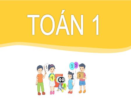 Bài giảng Toán 1 (Kết nối tri thức) - Bài 2: Các số 6, 7, 8, 9, 10