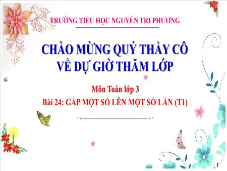 Bài giảng Toán 3 - Bài 24: Gấp một số lên một số lần (Tiết 1)