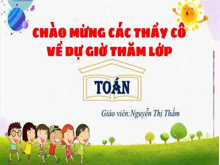 Bài giảng Toán 5 - Bài: Luyện tập chung (Nguyễn Thị Thắm)