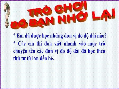 Bài giảng Toán 5 - Ôn tập Bảng đơn vị đo độ dài