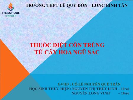 Bài thuyết trình Thuốc diệt côn trùng từ cây hoa ngũ sắc (Nguyễn Thị Thùy Linh, Nguyễn Long Vinh)