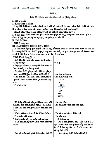 Kế hoạch bài dạy môn Toán 4 - Tiết 63: Nhân với số có ba chữ số (Tiếp theo)(Nguyễn Thị Yến)