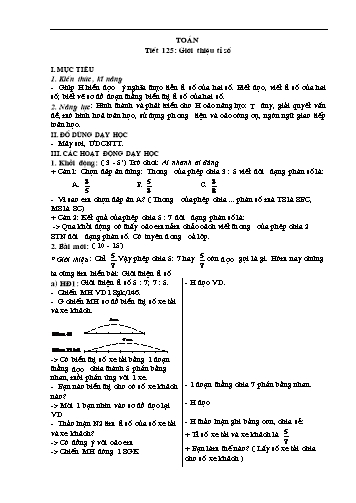 Kế hoạch bài dạy môn Toán 4 - Tuần 26, Tiết 125: Giới thiệu tỉ số