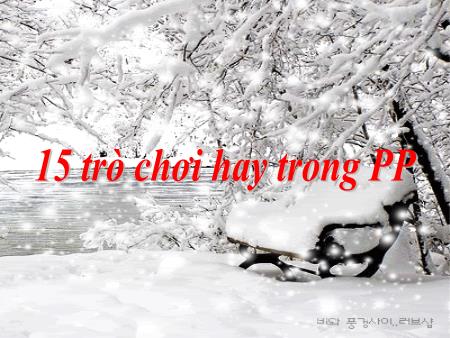 PPT Trò chơi Khởi động - 15 trò chơi hay trong PP