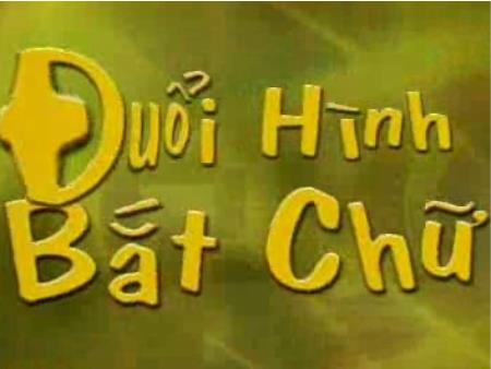 PPT Trò chơi Khởi động - Đuổi hình bắt chữ