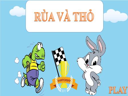 PPT Trò chơi Khởi động - Rùa và thỏ